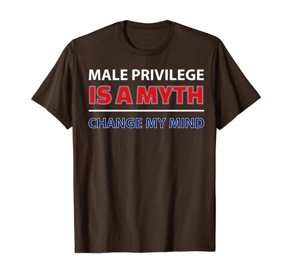 

male privilege is a myth change my mind crowder shirt, White;black