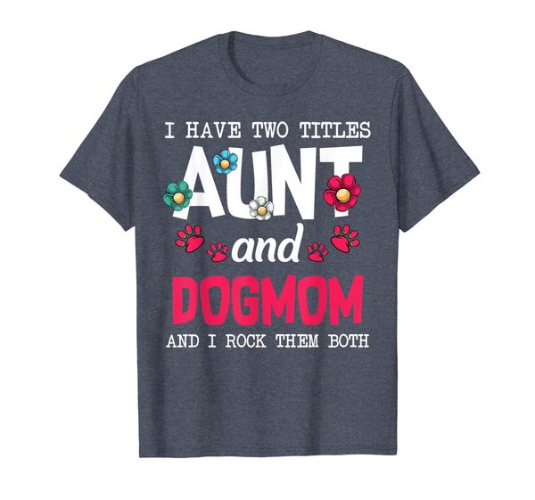 

i have two titles aunt and dogmom funny puppy t-shirt, White;black