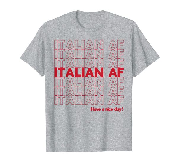 

italian af have a nice day tshirt, White;black