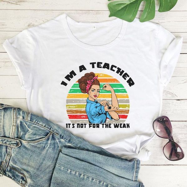 

women's t-shirt i' a teacher it's not for the weak shirts summer style women aesthetic art vintage tees, White