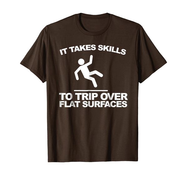 

it takes skills to trip over flat surfaces funny t-shirt, White;black