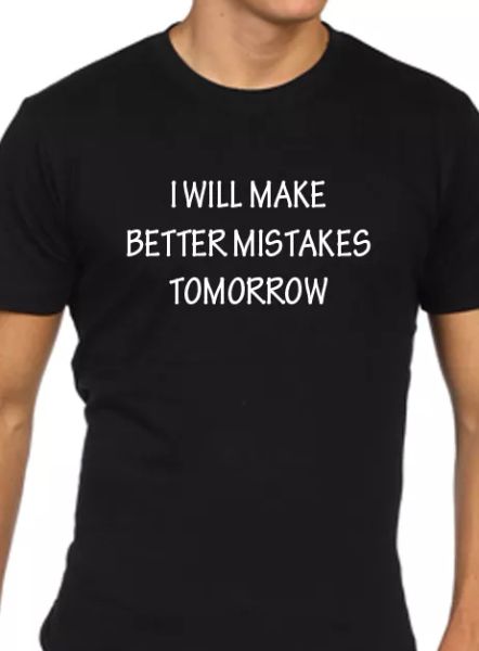 

camiseta divertida hombre i will make mejor mistakes tomorrow, White;black