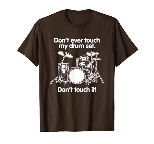 

Don't Ever Touch My Drum Set T-Shirt funny drummer musician, Mainly pictures