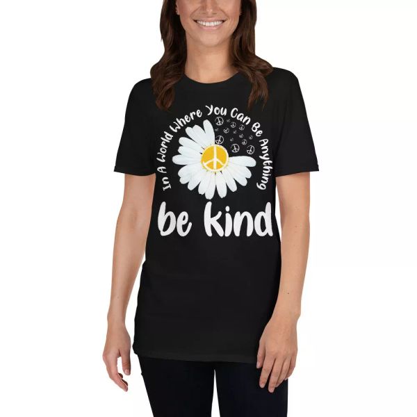 

In A World Where You Can Be Anything Be Kind Cool Hippie Peace Sign Daisy Shirt, White;black