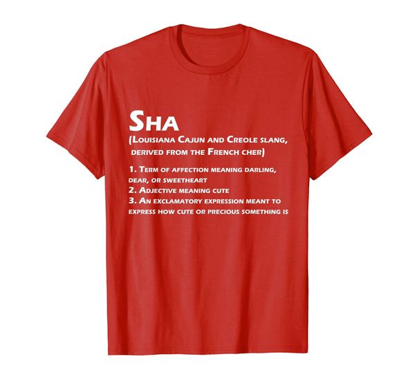 

sha definition funny louisiana cajun creole coonass t-shirt, White;black