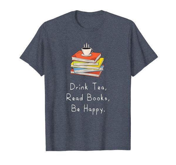 

drink tea read books be happy t-shirt gift for bookworms, White;black