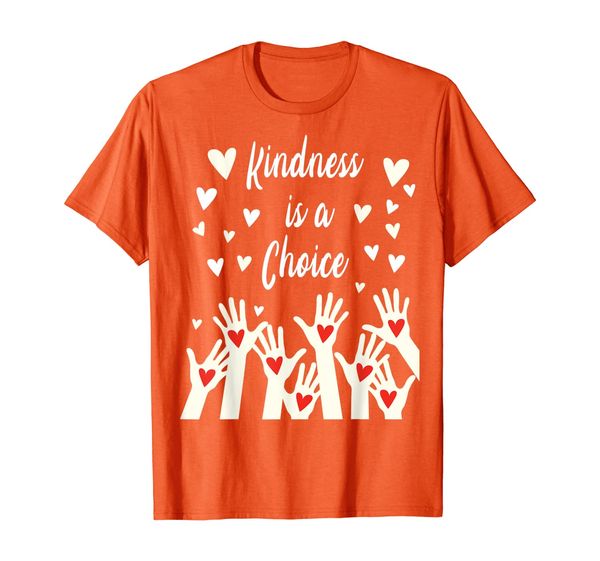 

Kindness is a choice T-shirt Orange Unity day T-Shirt, Mainly pictures