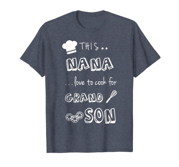 

Baker Nana Love To Cook For Grand Son T-shirt, Mainly pictures