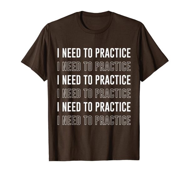 

i need to practice funny musician orchestra t-shirt, White;black