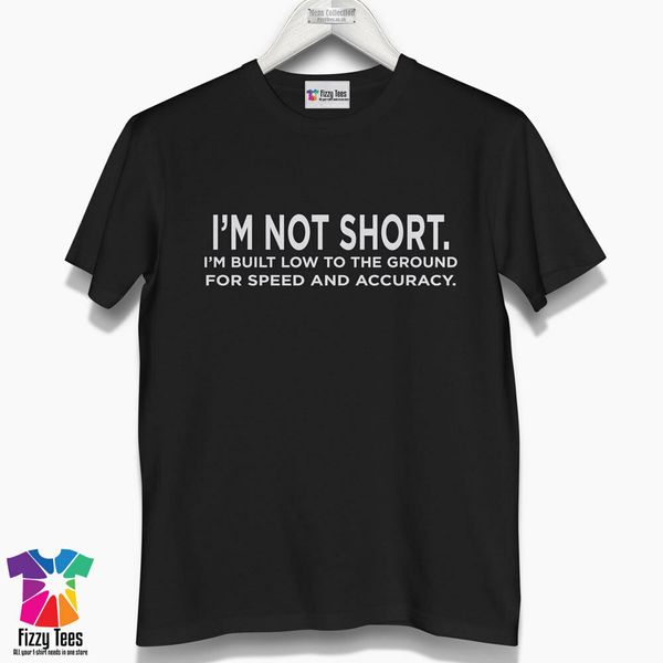 

I'm Not Short T-Shirt - Very Funny T-Shirt Present Gift Men's T-Shirt, White;black