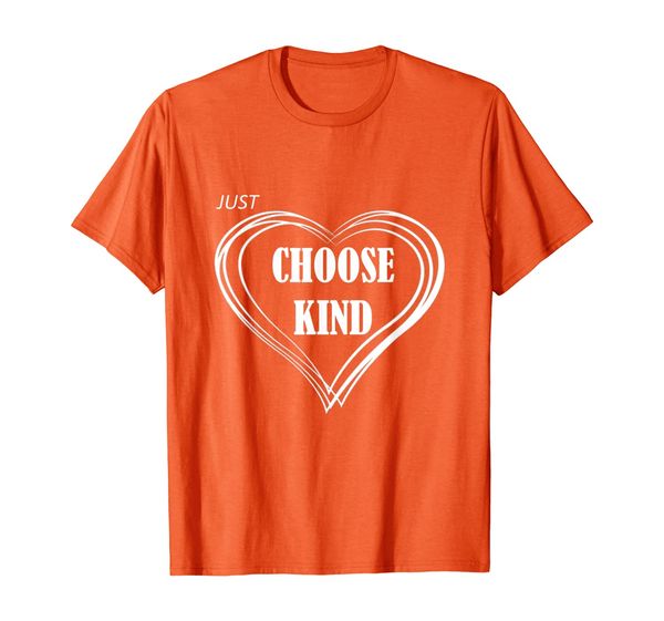 

Just Choose Kind Anti Bullying Unity Day Orange T-Shirt, Mainly pictures