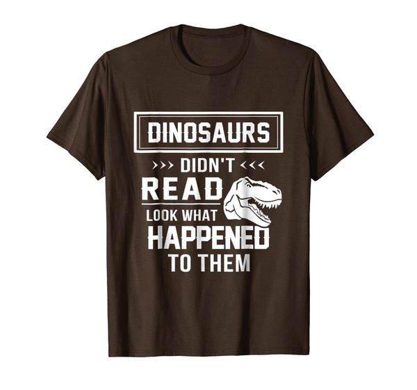 

dinosaurs didnt read look what happened to them funny tshirt, White;black