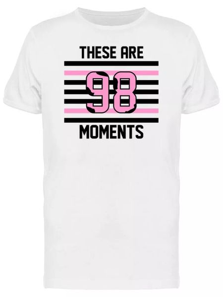

these are moments 98 graphic men's tee -image by shutterstock, White;black