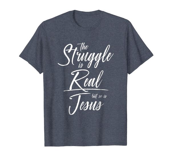 

Struggle is Real So is Jesus Shirt Cute Christian Gift, Mainly pictures