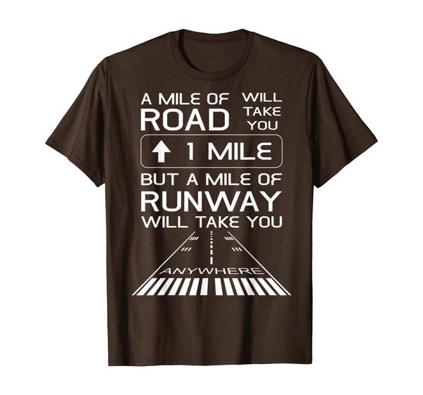 

a mile of road will take you 1 mile runway anywhere tshirt, White;black