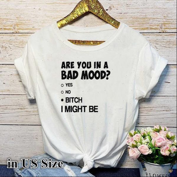 

women t shirt are you in a bad mood letter print short sleeve o neck loose tee mujer, White