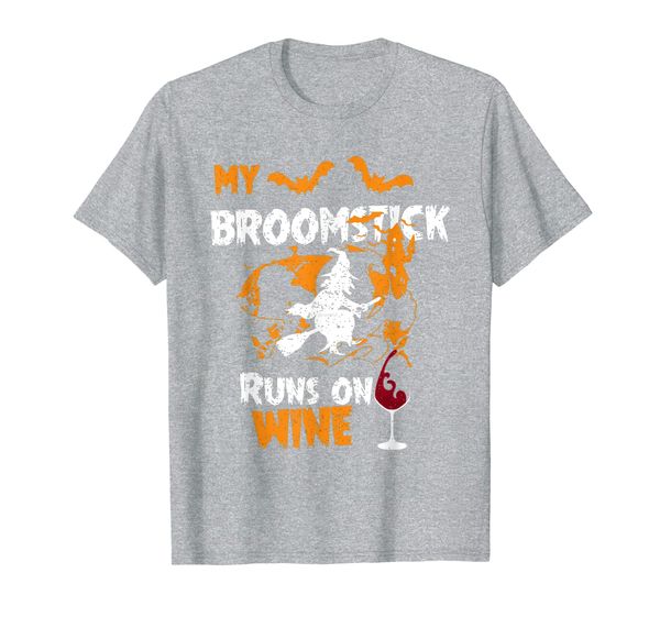 

My Broomstick Runs On Wine Gift Wine Lover T-Shirt, Mainly pictures