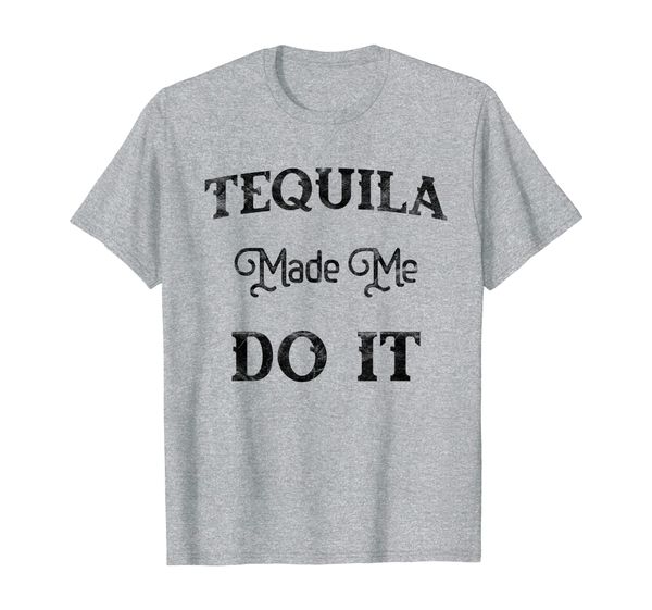 

'tequila made me do it' cool national tequila day gift shirt, White;black