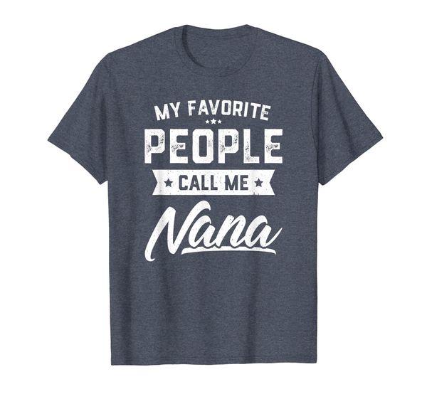 

my favorite people call me nana funny mothers day t-shirt, White;black