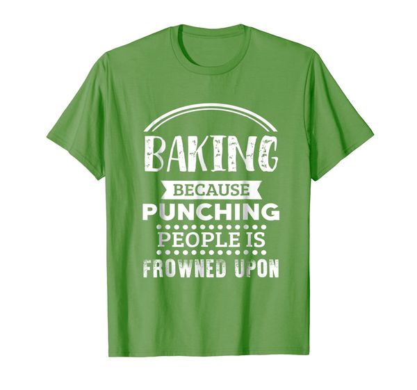 

Baking Because Punching People Is Frowned Upon! T-Shirt, Mainly pictures