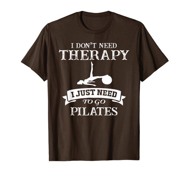 

i don't need therapy i just need to pilates t-shirt, White;black