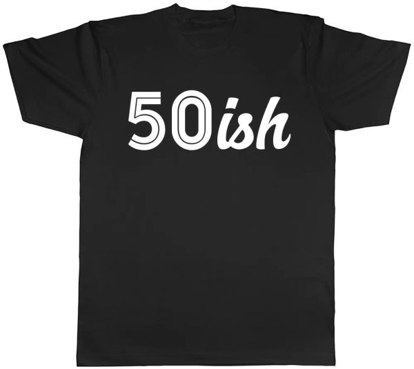 

50ish funny 50th birthday celebration gift mens t-shirt, White;black