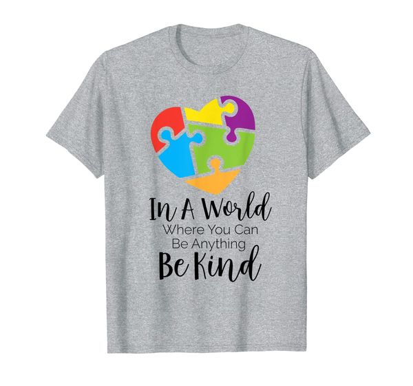 

in a world where you can be anything be kind autism t shirt, White;black