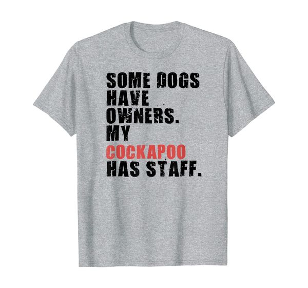 

some dogs have owners my cockapoo adc033k t-shirt, White;black