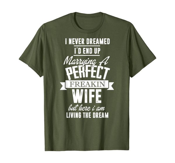 

i never dreamed i'd end up marrying a perfect freakin wife, White;black