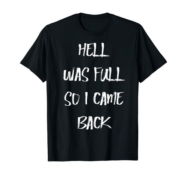 

hell was full so i came back funny t-shirt size m-5xl, White;black