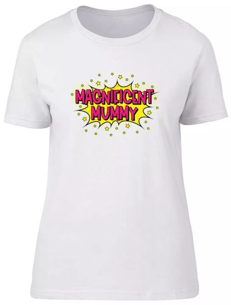 

magnificent mummy fitted womens ladies t shirt, White;black