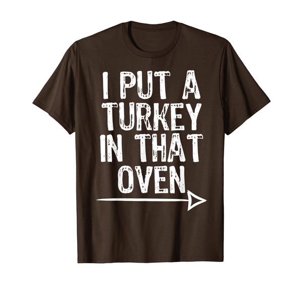 

i put a turkey in that oven pregnant thanksgiving t-shirt, White;black