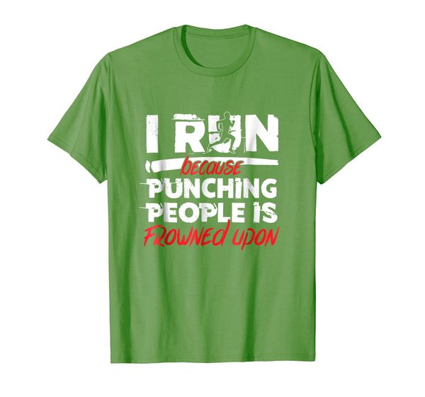 

i run because punching people is frowned upon t-shirt, White;black
