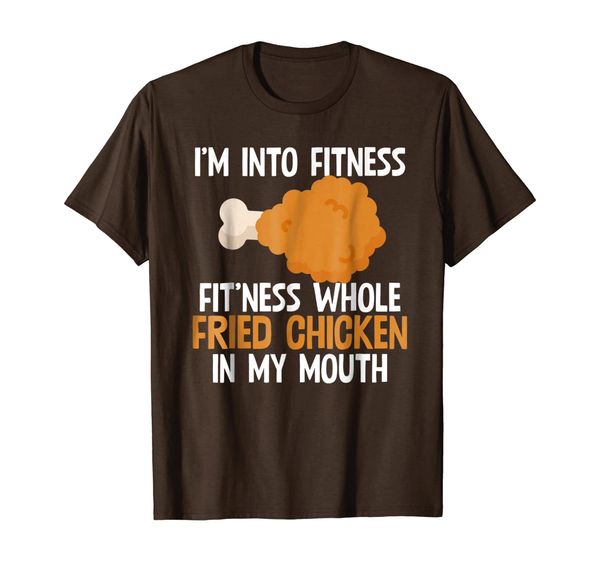 

I'm Into Fitness Whole Fried Chicken In My Mouth Shirt, Mainly pictures