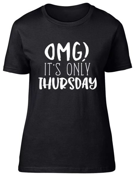 

omg it's only thursday womens ladies fitted t-shirt, White;black