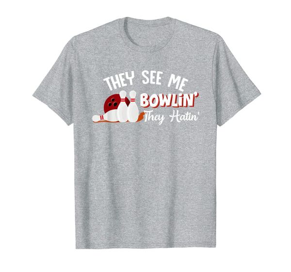 

They see me bowlin they hatin T-Shirt, Mainly pictures