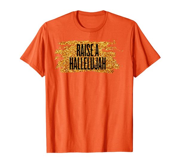 

raise a hallelujah t-shirt, White;black