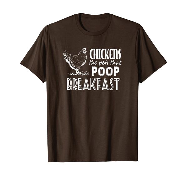 

chickens the pets that poop breakfast funny t-shirt, White;black