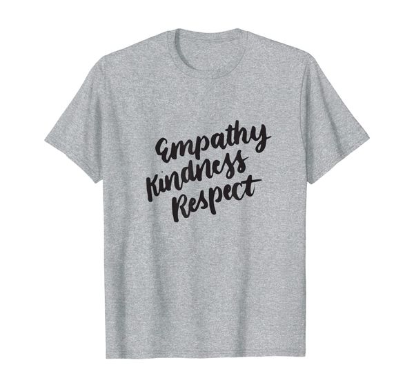 

Empathy Kindness Respect Shirt, Anti Bullying, Teacher Gift, Mainly pictures