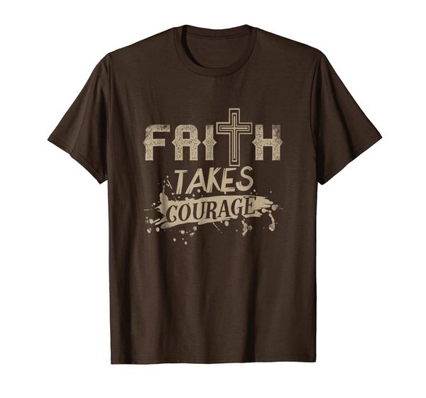

Faith Takes Courage Christian T-Shirt, Mainly pictures