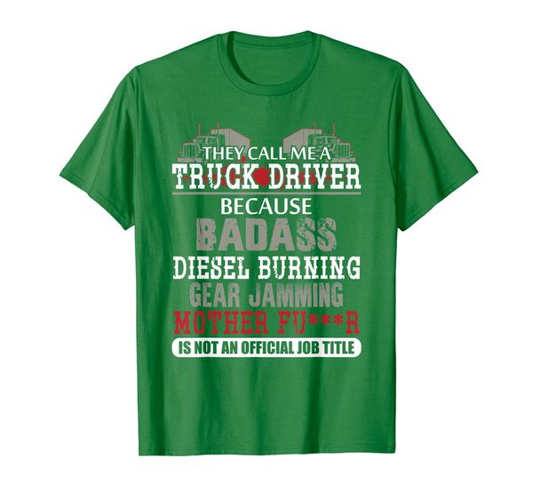 

mens they call me a truck driver badass burning t shirts t-shirt, White;black
