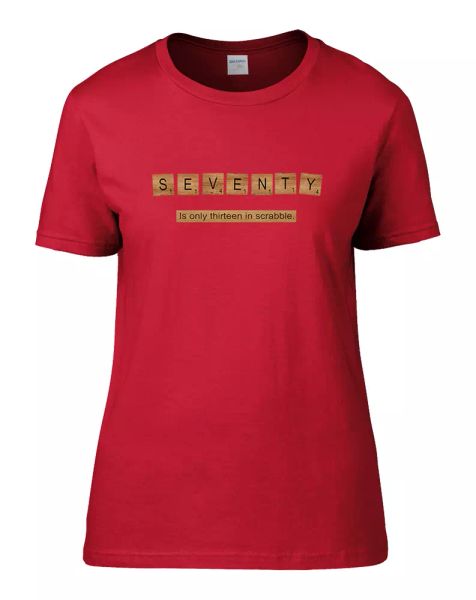 

seventy is only thirteen in scrabble. funny birthday women's t-shirt, White;black