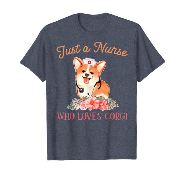 

Just a Nurse who loves Corgi Tshirt Dog Nurse lover Gifts, Mainly pictures