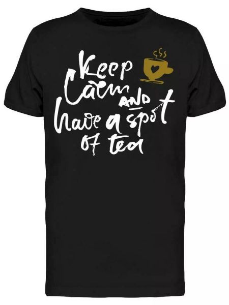 

Keep Calm And Have A Spot Of Tea Tee Men's -Image by Shutterstock, White;black