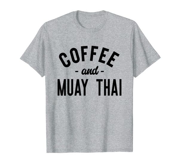 

coffee and muay thai - funny martial arts fighter t-shirt, White;black
