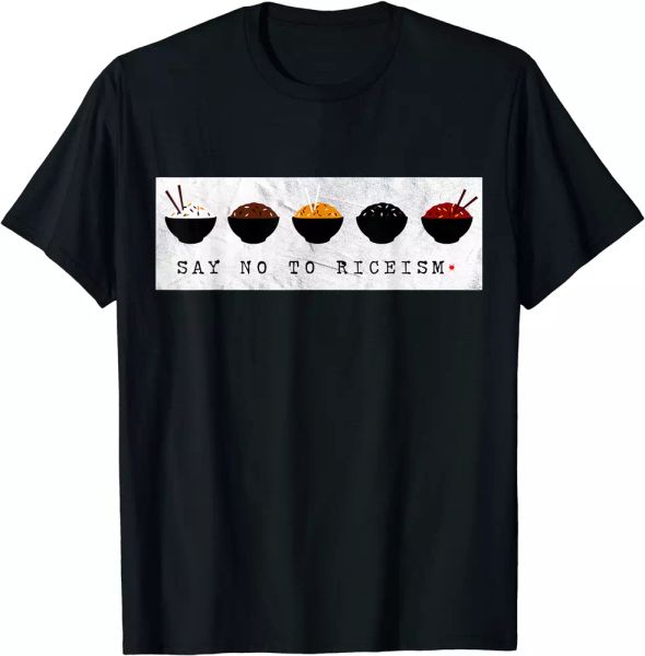 

say no to riceism humorous funny graphic design t-shirt, White;black