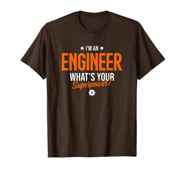 

engineer shirt i'm an engineer what's your super superpower, White;black