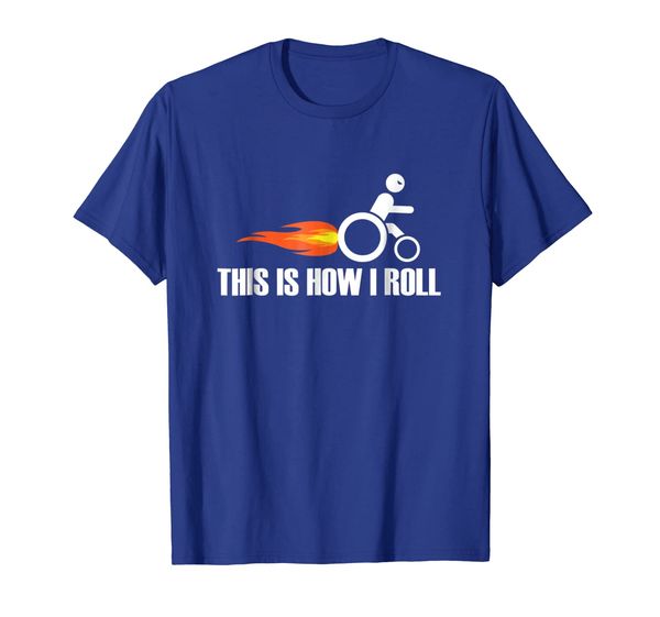 

Funny Handicap Wheelchair T-Shirt - This Is How I Roll Tee, Mainly pictures