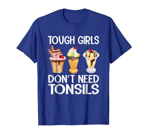 

funny tough girls don't need tonsils ice cream shirt, White;black
