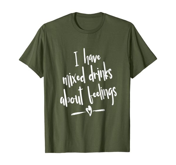 

Punky' I Have Mixed Drinks About Feelings Tshirt, Mainly pictures